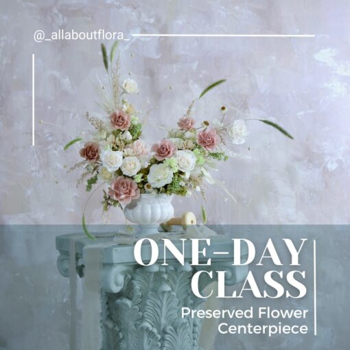 One-day class - Preserved Flower Centerpiece